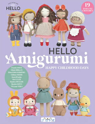 Hello Amigurumi: Happy Childhood Days HELLO AMIGURUMI [ Vivyane Veka ]