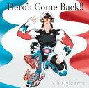 Hero’s Come Back！！（初回生産限定盤）（DVD付） [ nobodyknows++ ]