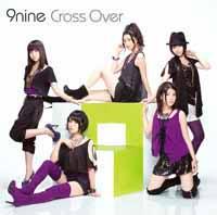 Cross Over（初回限定CD＋DVD） [ 9nine ]