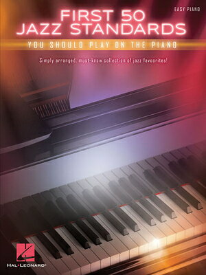 First 50 Jazz Standards You Should Play on Piano 1ST 50 JAZZ STANDARDS YOU SHOU [ Hal Leonard Corp ]