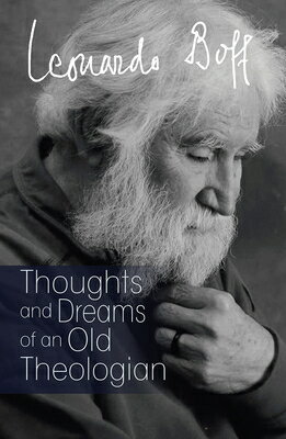 樂天商城 - Thoughts and Dreams of an Old Theologian THOUGHTS & DREAMS OF AN OLD TH [ Leonardo Boff ]