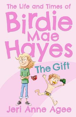 The Gift GIFT （Life and Times of Birdie Mae Hayes） [ Jeri Anne Agee ]