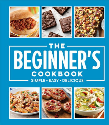 The Beginner's Cookbook: Simple - Easy - Delicious BEGINNERS CKBK [ Publications International Ltd ]