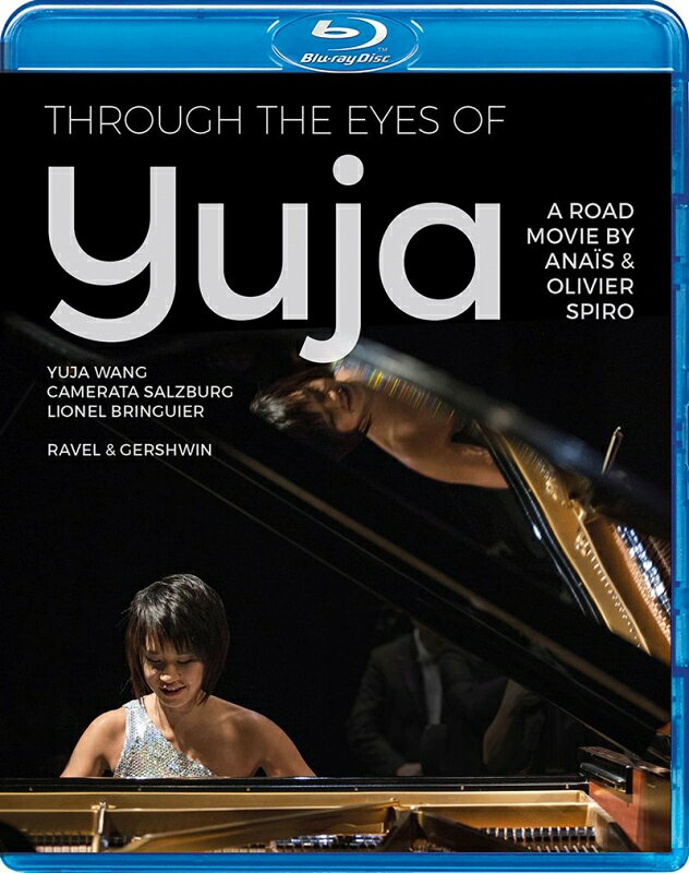 【輸入盤】ドキュメンタリー『ユジャ・ワン〜Through the eyes of Yuja』（＋2016年ザルツブルク・ライヴ〜ガーシュウィン、ラヴェル）（日本語字幕