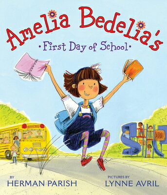 Amelia Bedelia's First Day of School AMELIA BEDELIAS 1ST DAY OF SCH （Amelia Bedelia） [ Herman Parish ]