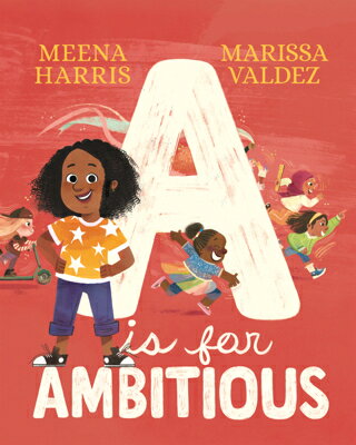 A is for Ambitious A IS FOR AMBITIOUS （Ambitious Girl） [ Meena Harris ]