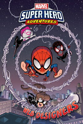 Spider-Man: Web Designers: Web Designers SPIDER-MAN WEB DESIGNERS （Marvel Super Hero Adventures Graphic Novels） 