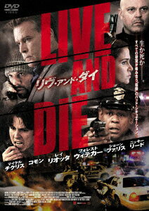 LIVE AND DIE リヴ・アンド・ダイ