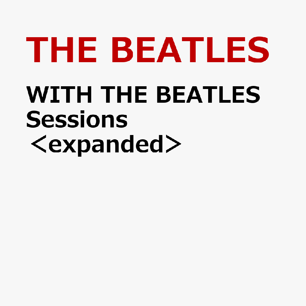 WITH THE BEATLES Sessions ＜expanded＞