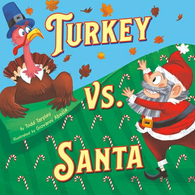 Turkey vs. Santa TURKEY VS SANTA （Festive Feuds） [ Todd Tarpley ]