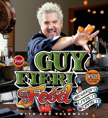 Guy Fieri Food: Cookin' It, Livin' It, Lovin' It GUY FIERI FOOD [ Guy Fieri ]