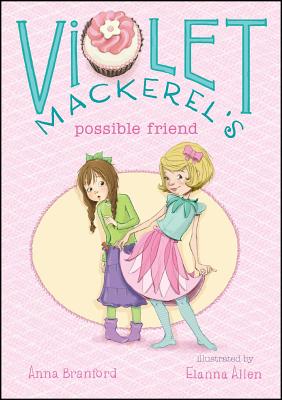 Violet Mackerel's Possible Friend VIOLET MACKERELS POSSIBLE FRIE （Violet Mackerel） [ Anna Branford ]