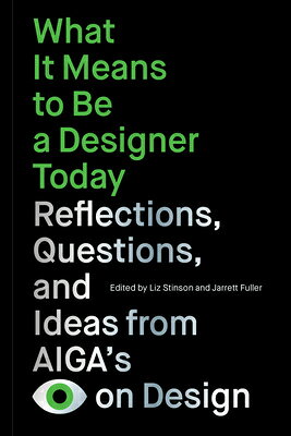 ŷ֥å㤨What It Means to Be a Designer Today: Reflections, Questions, and Ideas from Aiga's Eye on Design WHAT IT MEANS TO BE A DESIGNER [ Liz Stinson ]פβǤʤ6,336ߤˤʤޤ