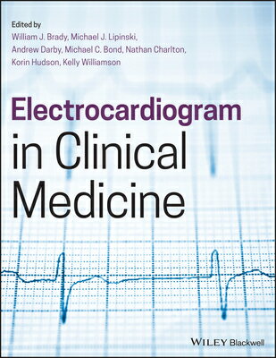Electrocardiogram in Clinical Medicine ELECTROCARDIOGRAM IN CLINICAL [ William J. Brady ]