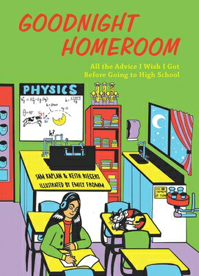 Goodnight Homeroom: All the Advice I Wish I Got Before Going to High School GOODNIGHT HOMEROOM [ Samuel Kaplan ]