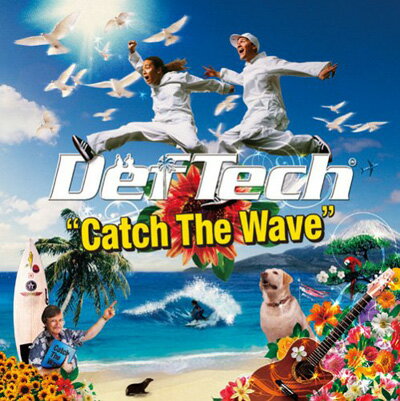 CATCH THE WAVE [ Def Tech ]פ򸫤