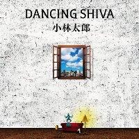 DANCING SHIVA [ 小林太郎 ]