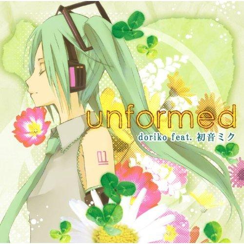 unformed [ doriko　feat．初音ミク ]