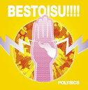 BESTOISU!!!!（初回限定2CD） [ POLYSICS ]