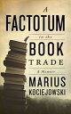 A Factotum in the Book Trade FACTOTUM IN THE BK 