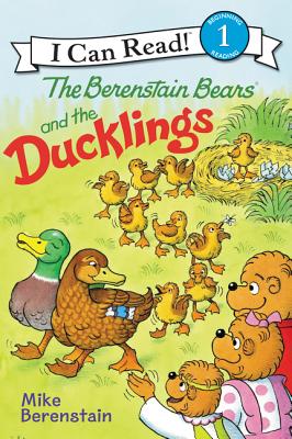The Berenstain Bears and the Ducklings: An Easter and Springtime Book for Kids B BEARS & THE DUCKLINGS （I Can Read Level 1） 