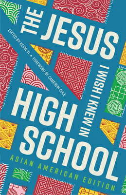 The Jesus I Wish I Knew in High School Asian American Edition JESUS I WISH I KNEW IN HIGH SC [ Kevin Yi ]