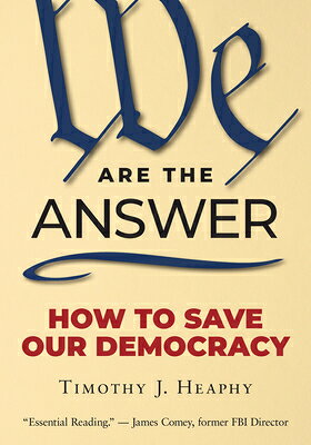 We Are the Answer: How to Save Our Democracy WE ARE THE ANSW 