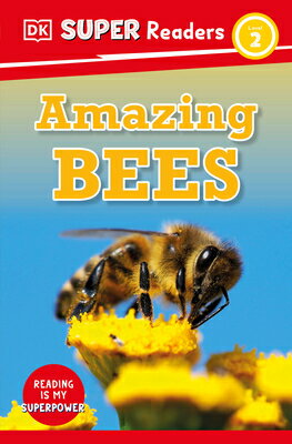 DK Super Readers Level 2 Amazing Bees DK SUPER READERS LEVEL 2 AMAZI （DK Super Readers） [ DK ]