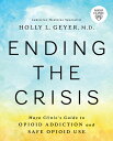 Ending the Crisis: Mayo Clinic's Guide to Opioid Addiction and Safe Opioid Use ENDING THE CRISIS 