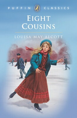 Eight Cousins 8 COUSINS REV/E （Puffin Classics） [ Louisa May Alcott ]
