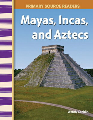 Mayas, Incas, and Aztecs MAYAS INCAS & AZTECS （Social Studies: Informational Text） [ Wendy Conklin ]