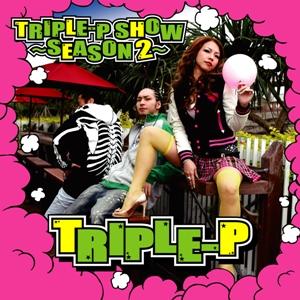 TRIPLE-P SHOW ～SEASON 2～ [ TRIPLE-P ]