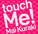 touch Me!（初回限定CD＋DVD） [ 倉木麻衣 ]