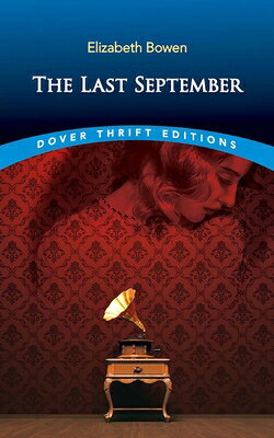 The Last September LAST SEPTEMBER （Dover Thrift Editions: Classic Novels） [ Elizabeth Bowen ]