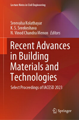 Recent Advances in Building Materials and Technologies: Select Proceedings of Iacesd 2023 RECENT ADVANCES IN BUILDING MA （Lecture Notes in Civil Engineering） [ Sreevalsa Kolathayar ]