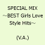 SPECIAL MIX〜BEST Girls Love Style Hits〜