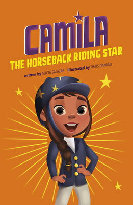 Camila the Horseback Riding Star CAMILA THE HORSEBACK RIDING ST （Camila the Star） [ Alicia Salazar ]