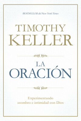 La Oracion: Experimentando Asombro E Intimidad Con Dios SPA-ORACION 