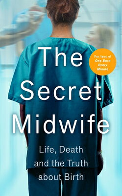 The Secret Midwife: Life, Death and the Truth about Birth SECRET MIDWIFE [ Anonymous ]