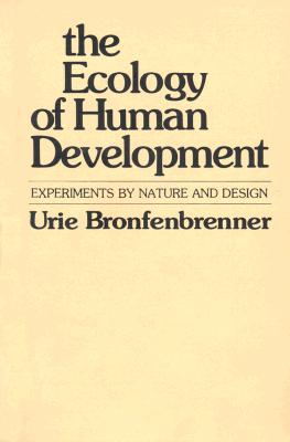 The Ecology of Human Development ECOLOGY OF HUMAN DEVELOPMENT R [ Urie Bronfenbrennner ]
