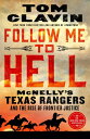 Follow Me to Hell: McNelly's Texas Rangers and the Rise of Frontier Justice FOLLOW ME TO HELL 