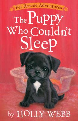 The Puppy Who Couldn't Sleep PUPPY WHO COULDNT SLEEP （Pet Rescue Adventures） [ Holly Webb ]