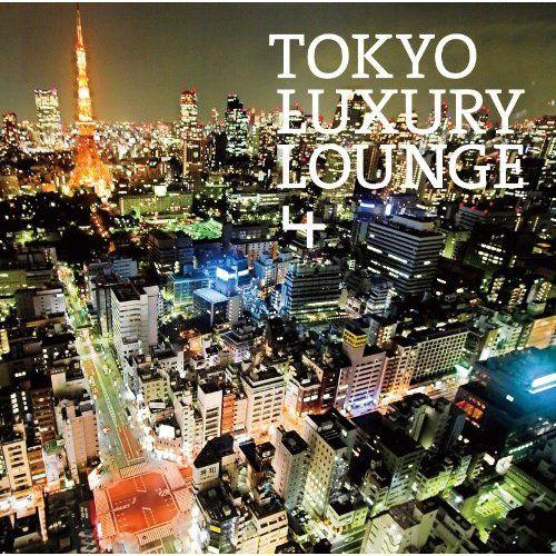 Grand Gallery Presents::TOKYO LUXURY LOUNGE 4 [ (オムニバス) ]