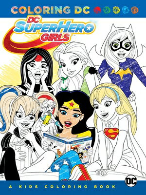 DC Super Hero Girls: A Kids Coloring Book COLOR BK-DC SUPER HERO GIRLS A Various