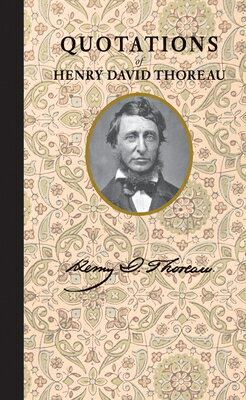 Quotations of Henry David Thoreau QUOTATIONS OF HENRY DAVID THOR （Quotations of Great Americans） [ Henry David Thoreau ]