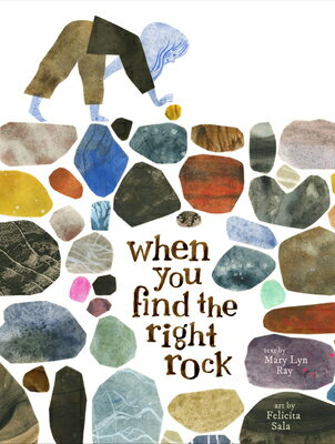 When You Find the Right Rock WHEN YOU FIND THE RIGHT ROCK [ Mary Lyn Ray ]