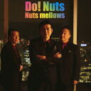 Do! Nuts [ Nuts mellows ]