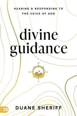 Divine Guidance: Hearing and Responding to the Voice of God DIVINE GUIDANCE [ Duane Sheriff ]