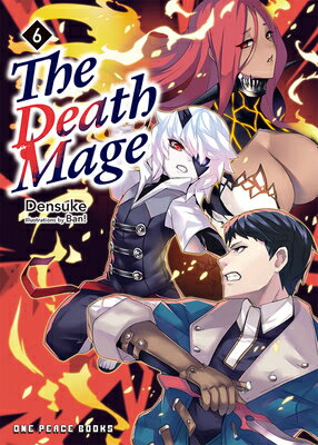 The Death Mage Volume 6: Light Novel DEATH MAGE V06 （The Death Mage） 