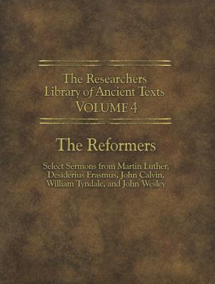 The Researchers Library of Ancient Texts - Volume IV: The Reformers: Select Sermons from Martin Luth